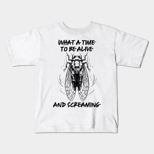 Funny Cicada Invasion 2024 What A Time To Be Alive And Screaming Kids T-Shirt